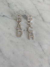 Load image into Gallery viewer, Bad Btch Earrings